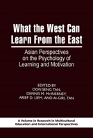 What the West Can Learn from the East (Research in Multicultural Education & International Perspectives) 1593119879 Book Cover