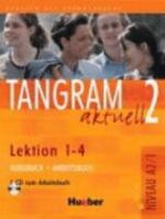 Tangram aktuell 2: Tangram aktuell 2 - Lektion 1-4 / Kursbuch und Arbeitsbuch mit CD zum Arbeitsbuch. Niveau A 2 / 1 (Lernmaterialien) 3190018162 Book Cover