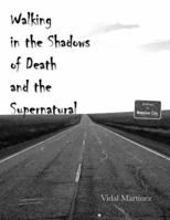 Walking in the Shadows of Death and the Supernatural 0692850104 Book Cover