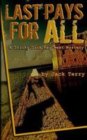 Last Pays for All : A Tricky Dick Key West Mystery 1720270597 Book Cover
