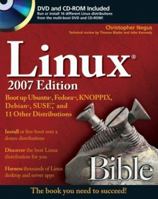 Linux Bible 2007 Edition: Boot up Ubuntu, Fedora, KNOPPIX, Debian, SUSE, and 11 Other Distributions (Bible) 0470082798 Book Cover