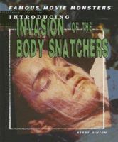 Invasion of the Body Snatchers (Famous Movie Monsters) 140420850X Book Cover