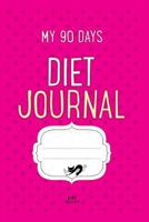 My 90 Days Diet Journal: Weight Loss Diary 1541338774 Book Cover