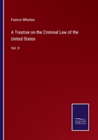 A Treatise On The Criminal Law Of The United States; Volume 2 1018763066 Book Cover