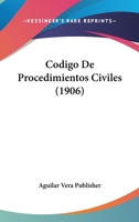 Codigo De Procedimientos Civiles (1906) 1167632133 Book Cover