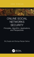 Online Social Networks Security: Principles, Algorithm, Applications, and Perspectives 0367707357 Book Cover