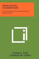 Apocalyptic Commentary: An Exposition of the Book of Revelation 1258192403 Book Cover