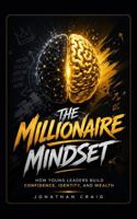 The Millionaire Mindset: How Young Leaders Build Confidence, Identity, and Wealth B0H2KNZNZG Book Cover