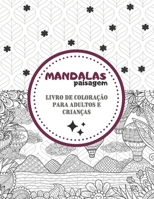 Mandalas paisagem - Livro de coloração para adultos e crianças: Magníficos Mandalas para os apaixonados Livro Colorido Adultos e Crianças Anti-Stress B08LNJHSWC Book Cover