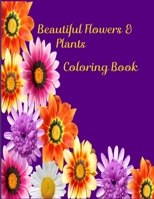 Beautiful Flowers and Plants Coloring Book 1695888294 Book Cover