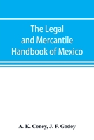 The Legal And Mercantile Handbook Of Mexico 9353891868 Book Cover