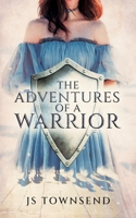 Adventures of a Warrior 1637678061 Book Cover