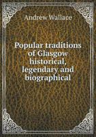 Popular Traditions of Glasgow 1241119945 Book Cover