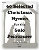 60 Selected Christmas Hymns for the Solo Performer-bassoon version 1501061046 Book Cover