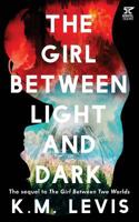 The Girl Between Light and Dark 621420253X Book Cover