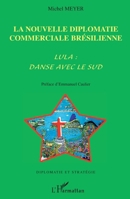 La nouvelle diplomatie commerciale brésilienne 2747599094 Book Cover