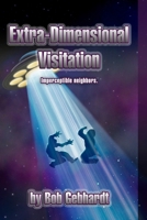 Extra-Dimensional Visitation 1312783397 Book Cover