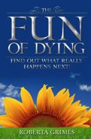 The Fun of Dying 0692585044 Book Cover