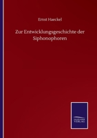 Zur Entwickelungsgeschichte Der Siphonophoren 374280944X Book Cover