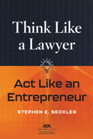 Think Like a Lawyer, ACT Like an Entrepreneur Section 1639056025 Book Cover