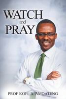 Watch and Pray 1514490064 Book Cover