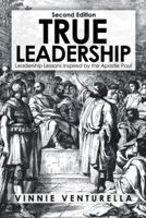True Leadership: Leadership Lessons Inspired by the Apostle Paul 1546278753 Book Cover