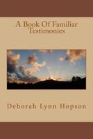 A Book of Familiar Testimonies 1986217337 Book Cover