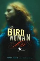 The Bird Woman: A Novel 0316076236 Book Cover