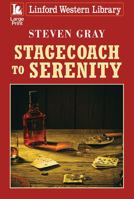 Stagecoach to Serenity 1444846639 Book Cover