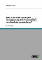 Muss Strafe in der Schule sein? Eine kritische Auseinandersetzung unter p�dagogischen und psychologischen Gesichtspunkten 3638657930 Book Cover