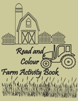 Read and Color Farm Activity Book: A colouring book with information Ages 6- 10 1089605056 Book Cover