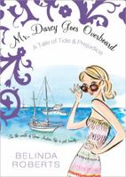 Mr. Darcy Goes Overboard: A Tale of Tide & Prejudice 1402246935 Book Cover