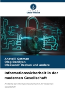 Informationssicherheit in der modernen Gesellschaft: Probleme der Informationssicherheit in der modernen Gesellschaft 6205980533 Book Cover
