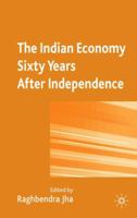 The Indian Economy Sixty Years After Independence 0230218350 Book Cover