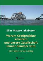 Warum Großprojekte scheitern und unsere Gesellschaft immer dümmer wird (German Edition) 3748202199 Book Cover