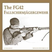 The FG42 Fallschirmjagergewehr 9078521058 Book Cover