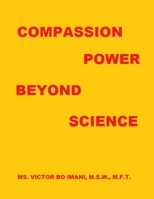 Compassion Power Beyond Science 1653323450 Book Cover