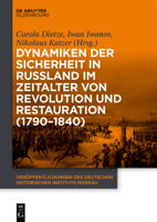 Dynamiken Der Sicherheit in Russland Im Zeitalter Von Revolution Und Restauration (1790-1840) 3110718421 Book Cover