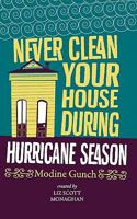 Never Clean Your House During Hurricane Season 0972396837 Book Cover