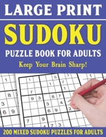 Large Print Sudoku Puzzle Book For Adults: 200 Mixed Sudoku Puzzles For Adults: Sudoku Puzzles for Adults Easy Medium and Hard Large Print Puzzle Book For Adults - Vol 27 B094ZQ1GZ9 Book Cover