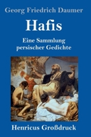 Hafis: Eine Sammlung persischer Gedichte 3847845454 Book Cover