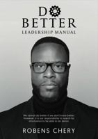 Do Better: Leadership Manual 1737993856 Book Cover