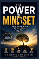 The Power of Mindset : Train Your Mind for Success Every Day B0HFW1YDTW Book Cover