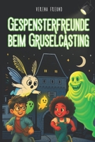 Gespensterfreunde beim Gruselcasting (German Edition) B0F8DW8VVC Book Cover