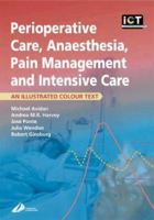 Perioperative Care, Anaesthesia, Pain Management and Intensive Care: An Illustrated Colour Text 0443064105 Book Cover