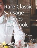 Rare Classic Sаuѕаgе Rесіреѕ cookbook: Definitive Guide with Steps B0BJCBHSHV Book Cover
