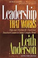 Leadership That Works: Hope and Direction for Church and Parachurch Leaders in Todays Complex World 0764226266 Book Cover