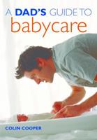 A Dad's Guide to Babycare 060063163X Book Cover