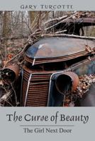 The Curse of Beauty: The Girl Next Door 1478714263 Book Cover