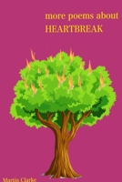 more poems about HEARTBREAK 0359377718 Book Cover